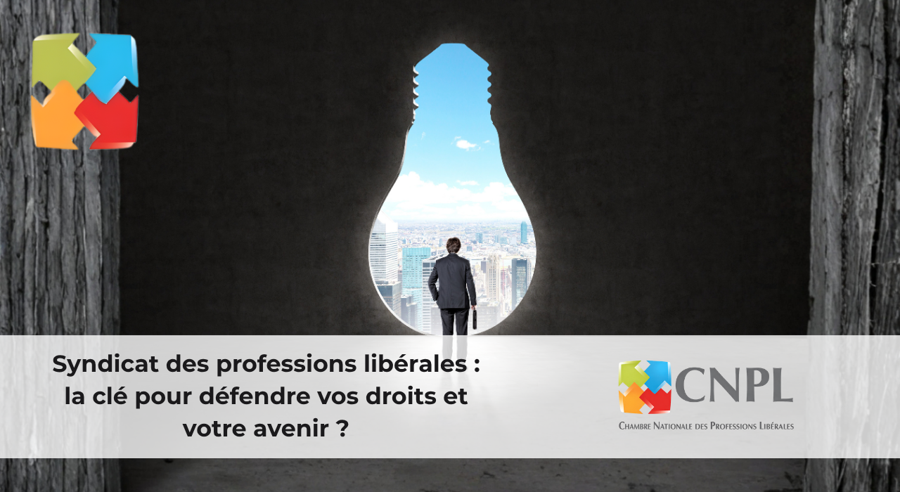Syndicat des professions libérales la clé pour défendre vos droits et votre avenir